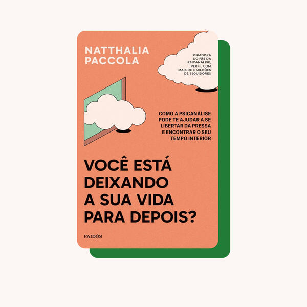 Você está deixando a sua vida para depois?